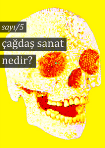 skopdergi/ sayı 5: Çağdaş Sanat Nedir?