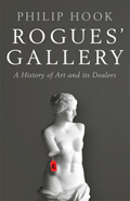 Rogues’ Gallery: A History of Art and its Dealers