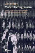 “Modernlik Fragmanları: Simmel, Kracauer ve Benjamin