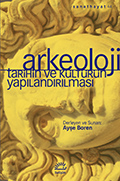 Arkeoloji: Tarihin ve Kültürün Yapılandırılması