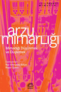 Arzu Mimarlığı: Mimarlığı Düşünmek ve Düşlemek