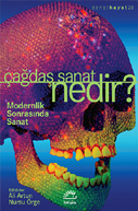 Çağdaş Sanat Nedir: Modernlik Sonrasında Sanat