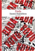 Dada: Sanatın Başkaldırısı, Yapı Kredi Yayınları, 2014  