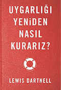 Uygarlığı Yeniden Nasıl Kurarız?