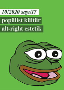 Popülist Kültür/Alt-Right Estetik: Sunuş