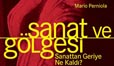 <span class="bulten-baslik-etiket">/ Çağdaş Estetik /</span> Sanat ve Gölgesi: Sanattan Geriye Ne Kaldı?