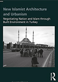 New Islamist Architecture and Urbanism