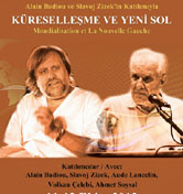 Alain Badiou ve Slavoj Zizek ile "Küreselleşme ve Yeni Sol" Konferansı