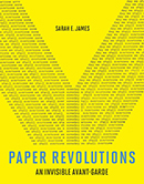 Paper Revolutions: An Invisible Avant-Garde