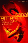 Sanat Emeği: Kültür İşçileri ve Prekarite