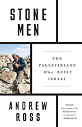 Stone Men: The Palestinians Who Built Israel