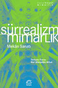 Sürrealizm/Mimarlık: Mekân Sanatı 