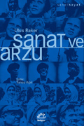 Ulus Baker, Sanat ve Arzu, İletişim Yayınları sanat-hayat dizisi